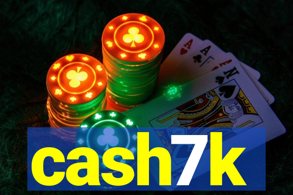 cash7k