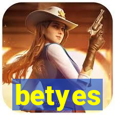 betyes