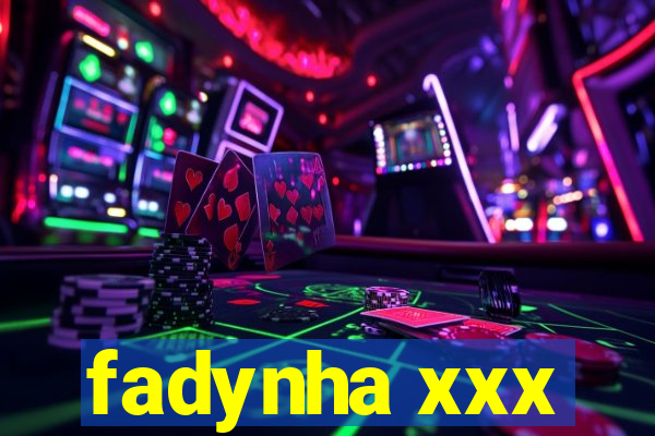 fadynha xxx