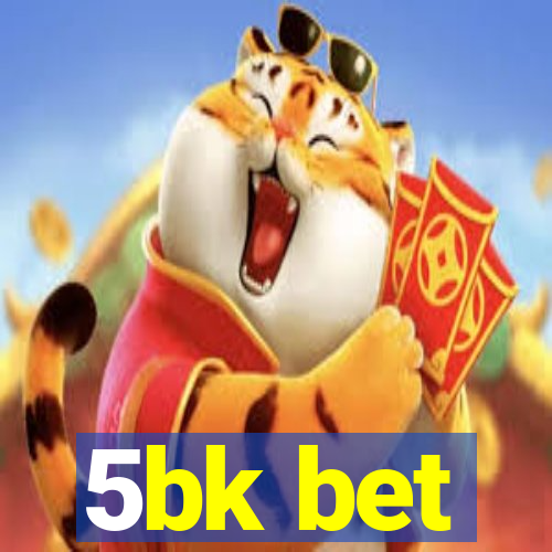 5bk bet
