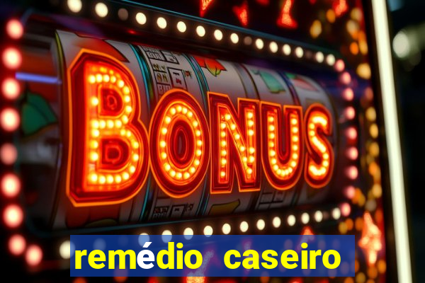 remédio caseiro para diabético