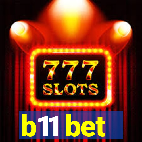 b11 bet