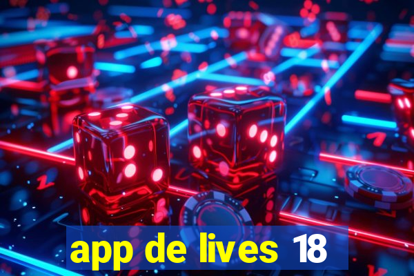 app de lives 18