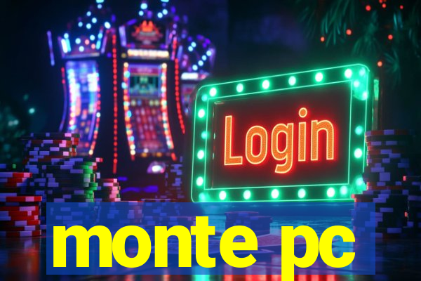 monte pc
