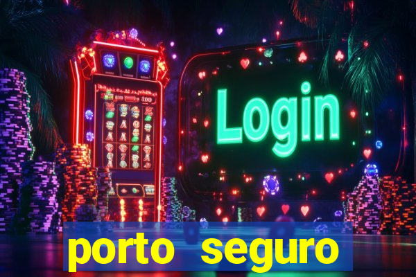 porto seguro motorista da vez