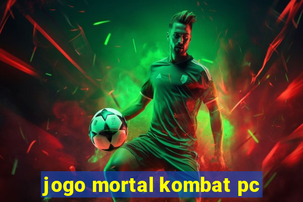 jogo mortal kombat pc