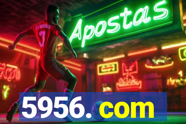5956. com