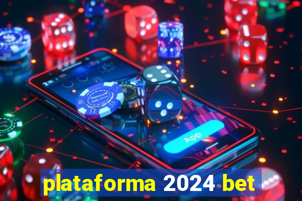 plataforma 2024 bet