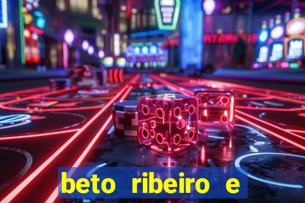 beto ribeiro e carla albuquerque separados