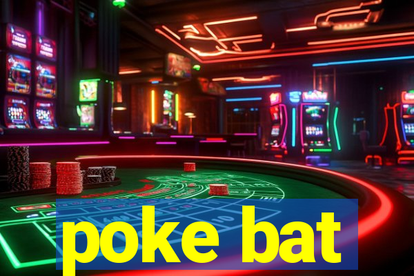 poke bat
