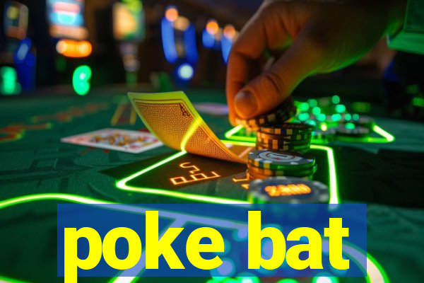 poke bat