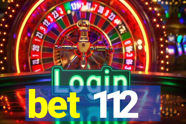 bet 112