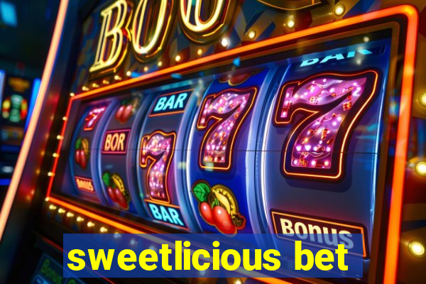 sweetlicious bet