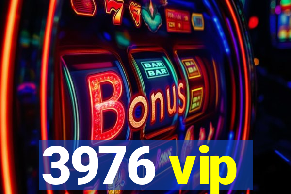 3976 vip