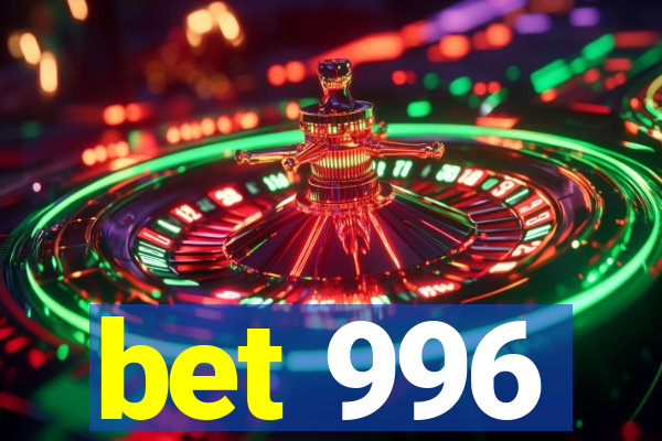 bet 996