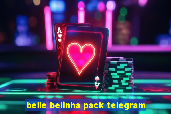 belle belinha pack telegram
