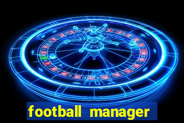 football manager 2024 crack