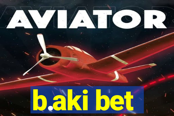 b.aki bet