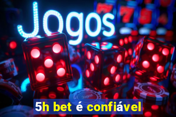 5h bet é confiável