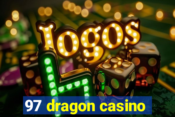 97 dragon casino