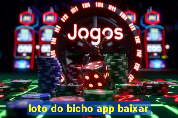 loto do bicho app baixar
