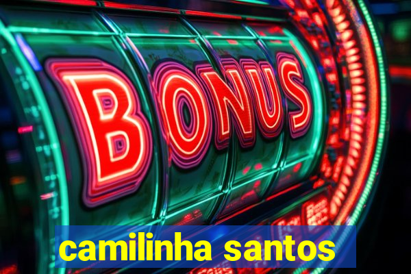 camilinha santos