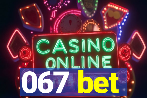 067 bet