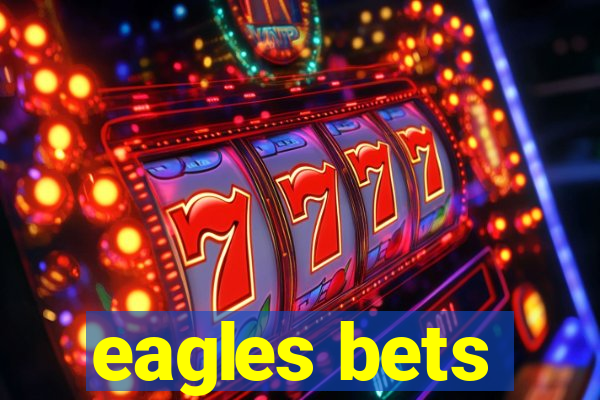 eagles bets