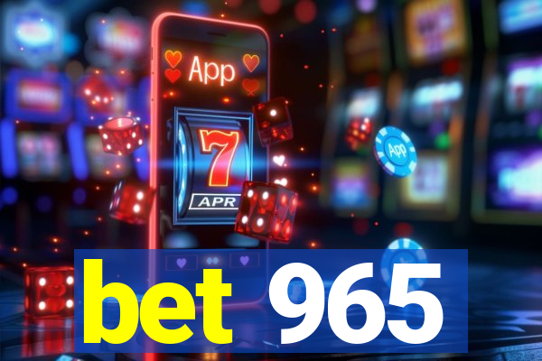 bet 965