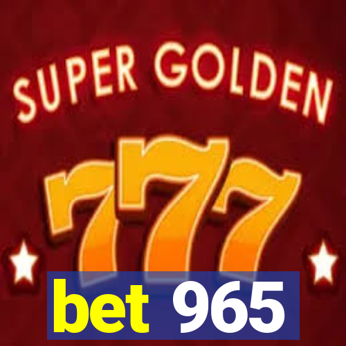 bet 965