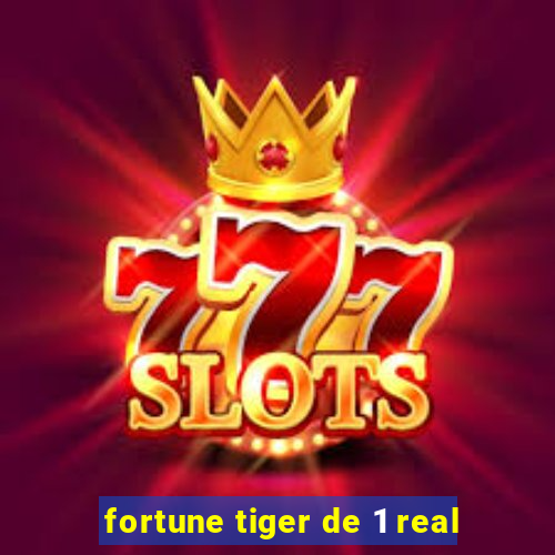 fortune tiger de 1 real