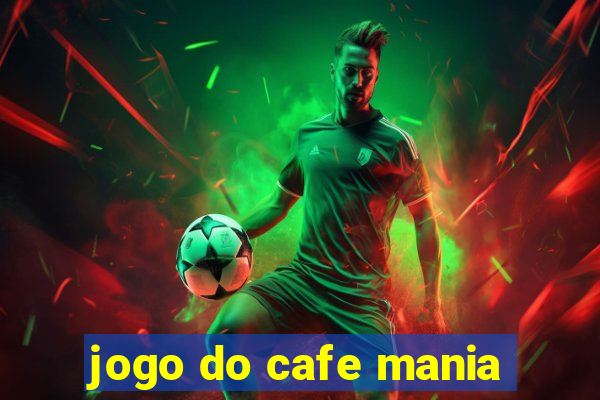 jogo do cafe mania