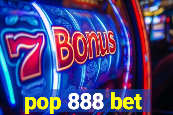 pop 888 bet