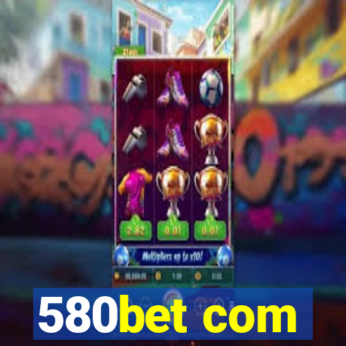 580bet com
