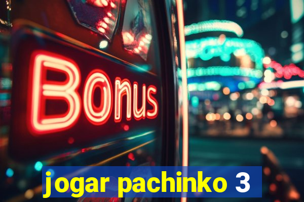 jogar pachinko 3