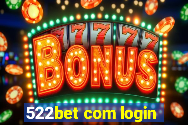 522bet com login