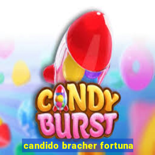 candido bracher fortuna