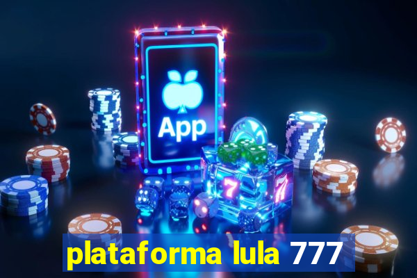 plataforma lula 777