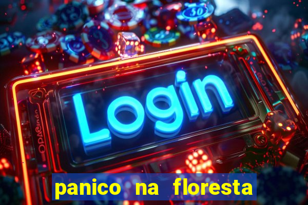 panico na floresta 4 filme completo dublado mega filmes