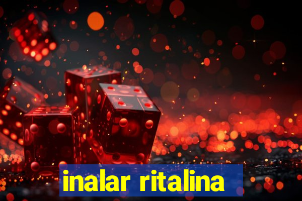 inalar ritalina
