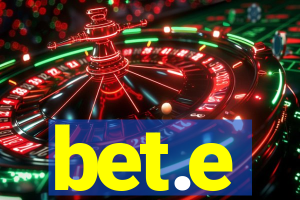bet.e