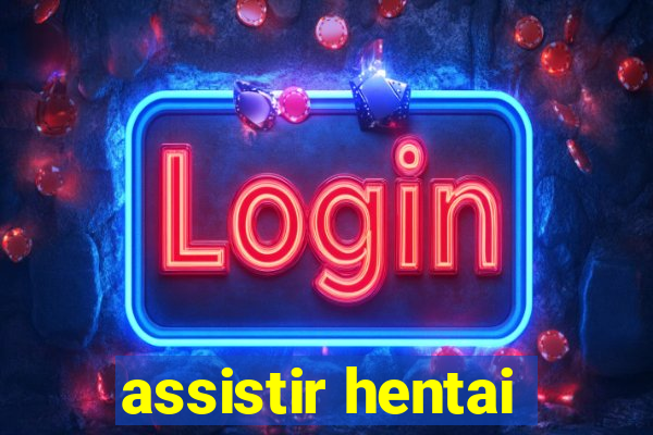 assistir hentai