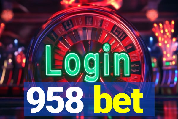 958 bet
