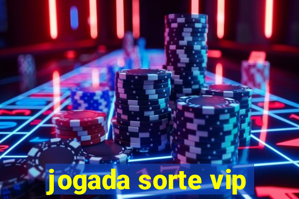 jogada sorte vip