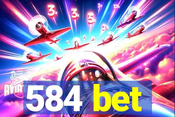 584 bet