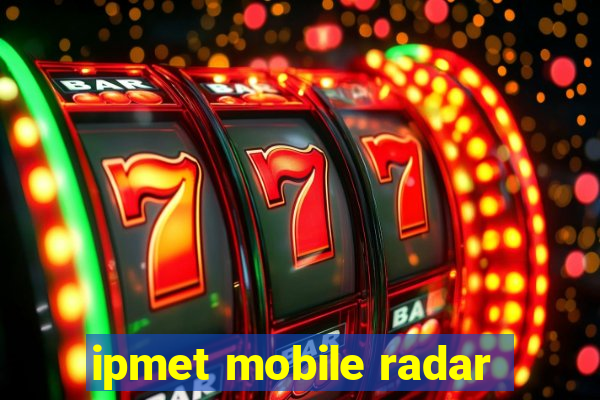 ipmet mobile radar