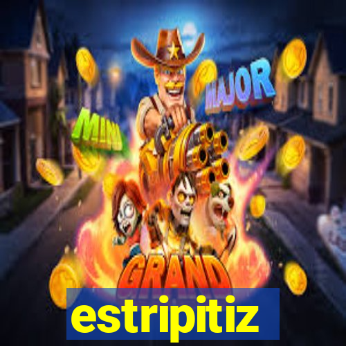 estripitiz