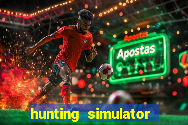 hunting simulator 4x4 dinheiro infinito