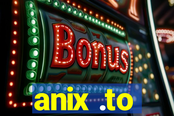 anix .to