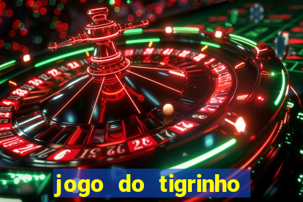 jogo do tigrinho verdade ou mentira